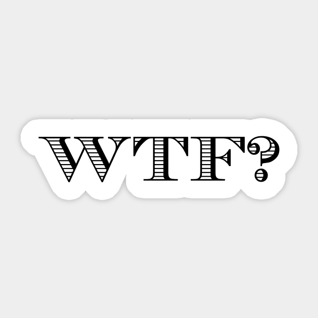 WTF? Sticker by LittleBean